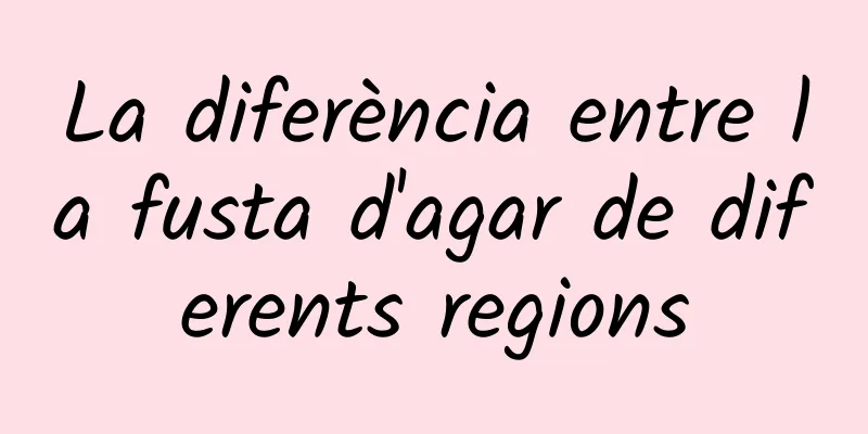 La diferència entre la fusta d'agar de diferents regions