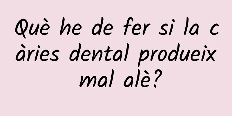 Què he de fer si la càries dental produeix mal alè?