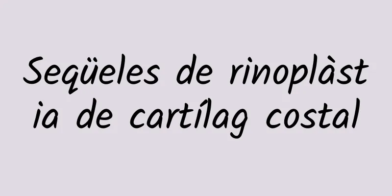 Seqüeles de rinoplàstia de cartílag costal