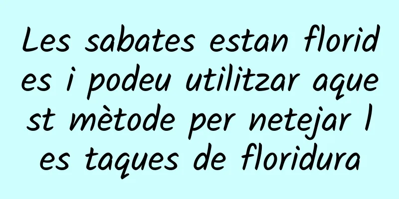 Les sabates estan florides i podeu utilitzar aquest mètode per netejar les taques de floridura