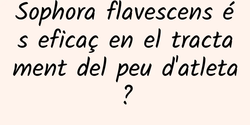 Sophora flavescens és eficaç en el tractament del peu d'atleta?