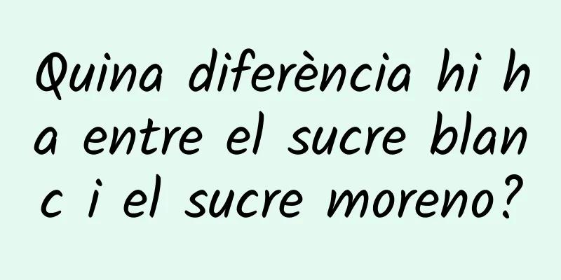 Quina diferència hi ha entre el sucre blanc i el sucre moreno?