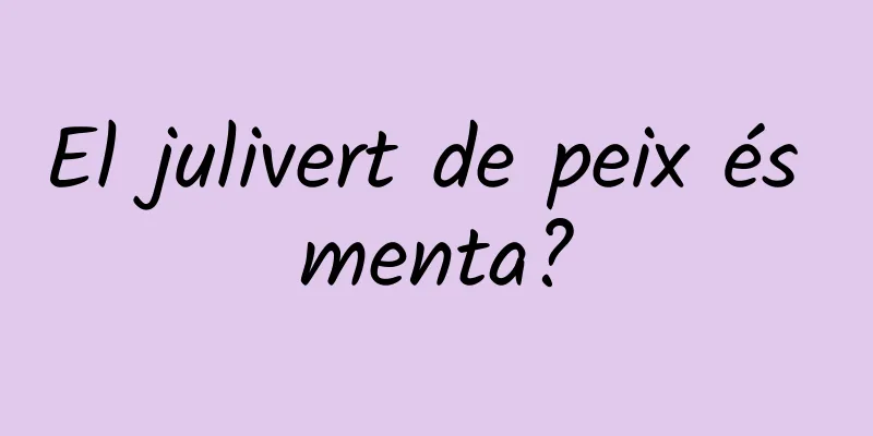 El julivert de peix és menta?