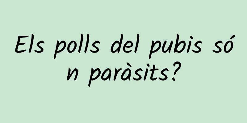Els polls del pubis són paràsits?