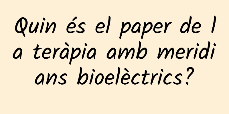 Quin és el paper de la teràpia amb meridians bioelèctrics?