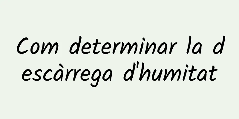 Com determinar la descàrrega d'humitat