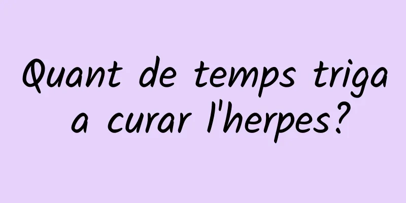 Quant de temps triga a curar l'herpes?