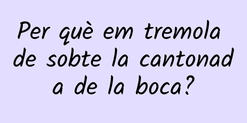 Per què em tremola de sobte la cantonada de la boca?