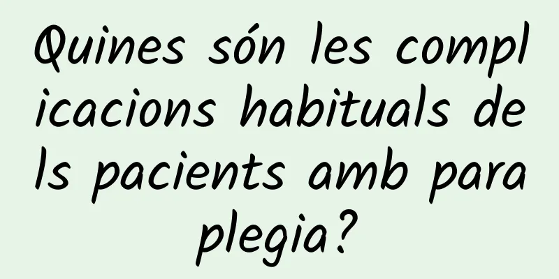 Quines són les complicacions habituals dels pacients amb paraplegia?