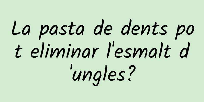 La pasta de dents pot eliminar l'esmalt d'ungles?