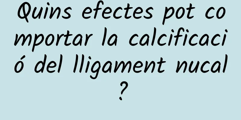 Quins efectes pot comportar la calcificació del lligament nucal?