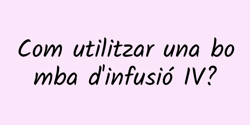 Com utilitzar una bomba d'infusió IV?