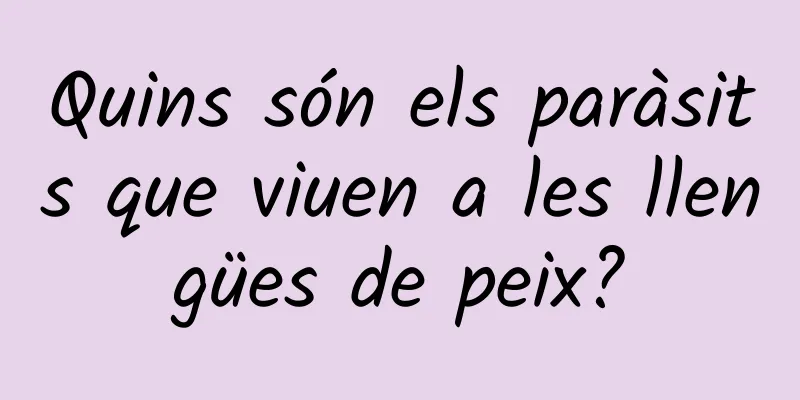 Quins són els paràsits que viuen a les llengües de peix?