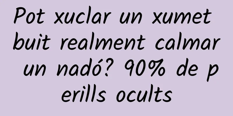 Pot xuclar un xumet buit realment calmar un nadó? 90% de perills ocults