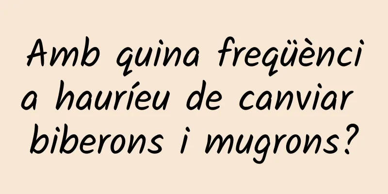 Amb quina freqüència hauríeu de canviar biberons i mugrons?