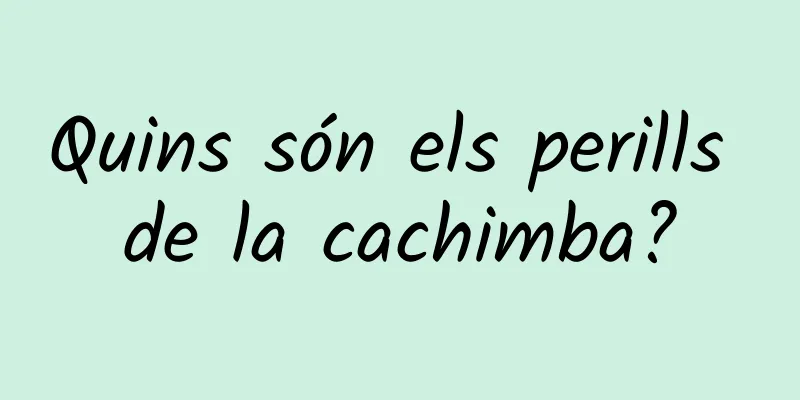 Quins són els perills de la cachimba?