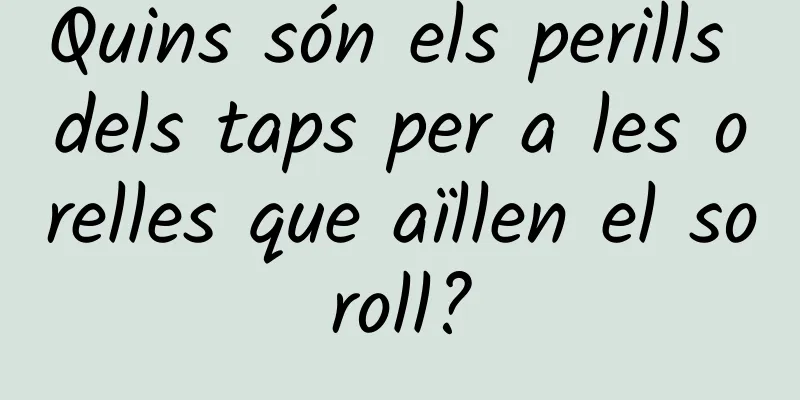Quins són els perills dels taps per a les orelles que aïllen el soroll?