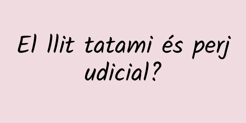 El llit tatami és perjudicial?