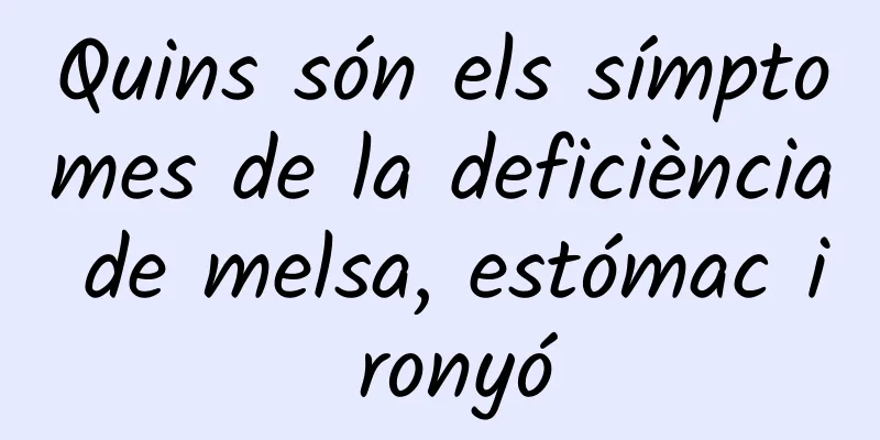 Quins són els símptomes de la deficiència de melsa, estómac i ronyó