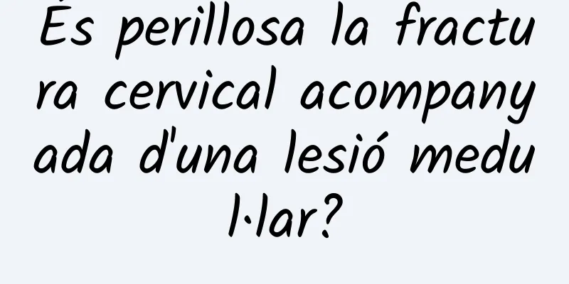 És perillosa la fractura cervical acompanyada d'una lesió medul·lar?