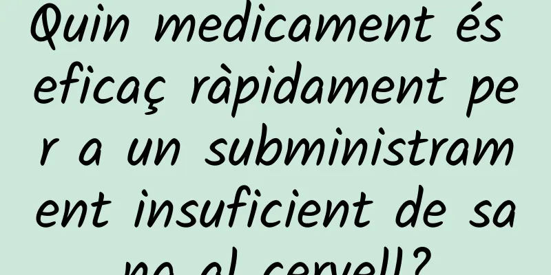 Quin medicament és eficaç ràpidament per a un subministrament insuficient de sang al cervell?