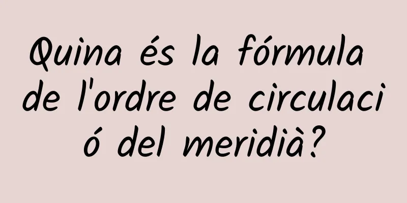 Quina és la fórmula de l'ordre de circulació del meridià?