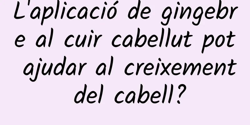 L'aplicació de gingebre al cuir cabellut pot ajudar al creixement del cabell?