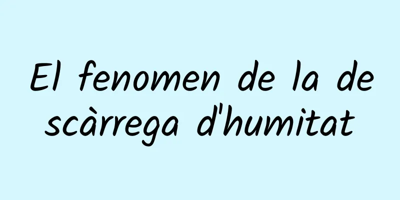 El fenomen de la descàrrega d'humitat