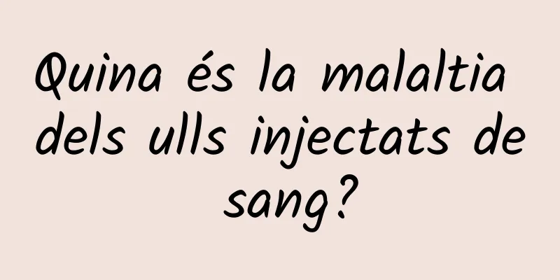 Quina és la malaltia dels ulls injectats de sang?
