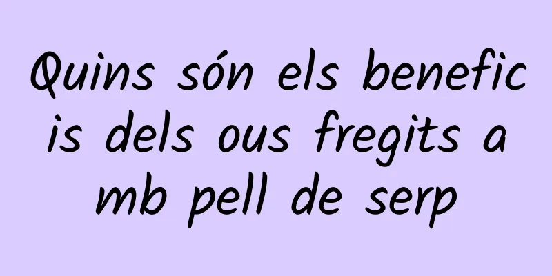 Quins són els beneficis dels ous fregits amb pell de serp