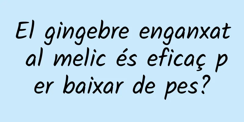 El gingebre enganxat al melic és eficaç per baixar de pes?