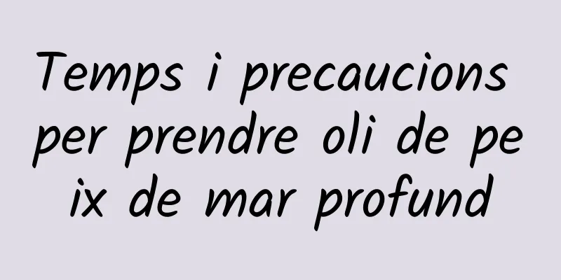Temps i precaucions per prendre oli de peix de mar profund