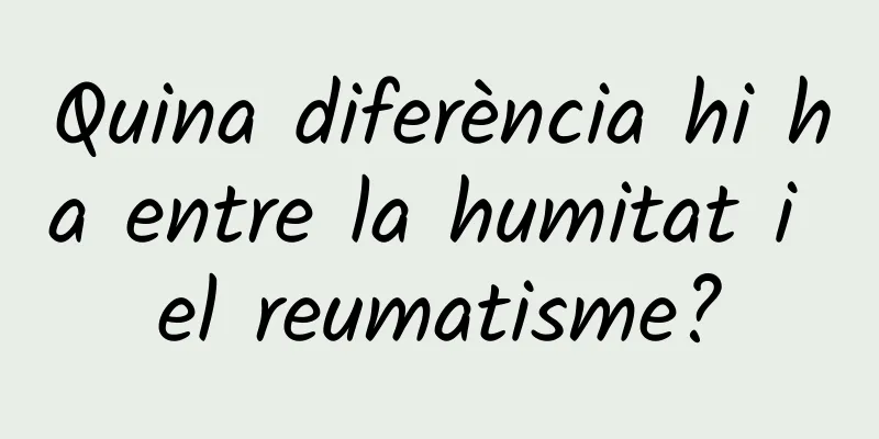 Quina diferència hi ha entre la humitat i el reumatisme?