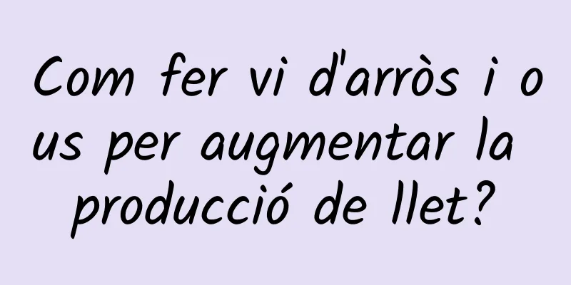 Com fer vi d'arròs i ous per augmentar la producció de llet?