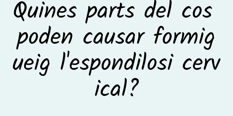 Quines parts del cos poden causar formigueig l'espondilosi cervical?