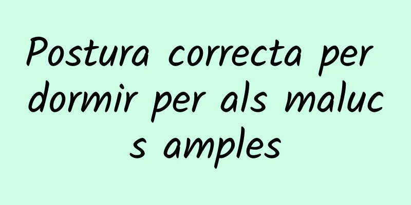 Postura correcta per dormir per als malucs amples