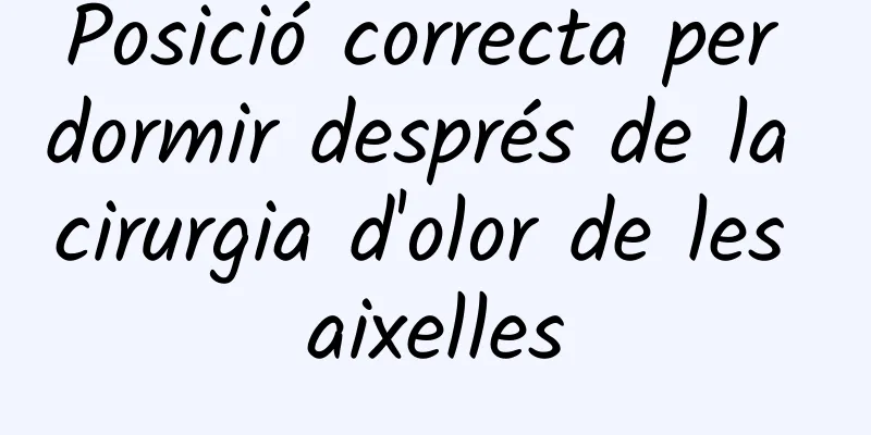 Posició correcta per dormir després de la cirurgia d'olor de les aixelles