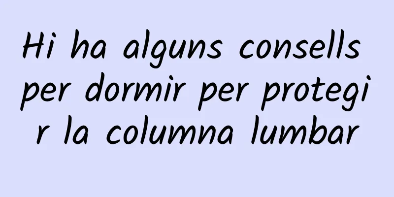 Hi ha alguns consells per dormir per protegir la columna lumbar