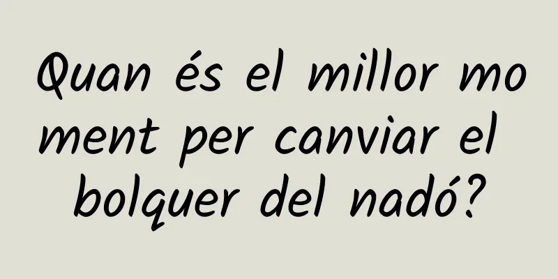 Quan és el millor moment per canviar el bolquer del nadó?