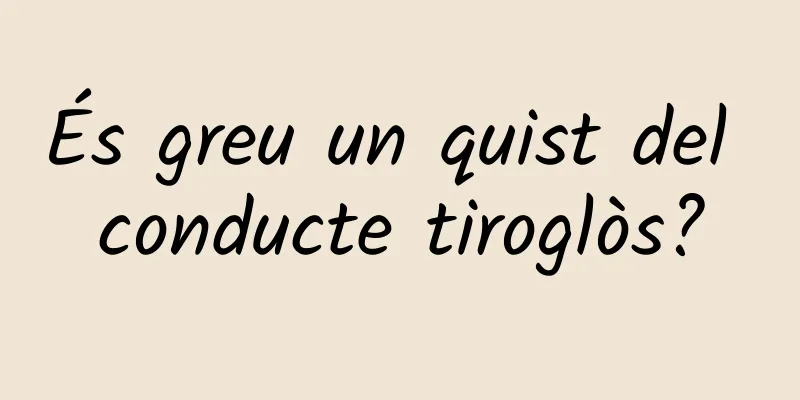 És greu un quist del conducte tiroglòs?
