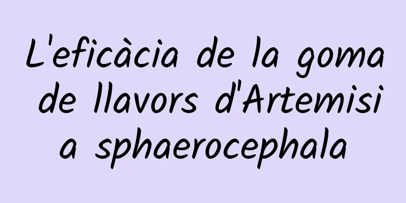 L'eficàcia de la goma de llavors d'Artemisia sphaerocephala