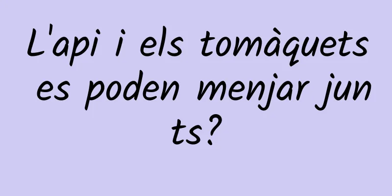 L'api i els tomàquets es poden menjar junts?
