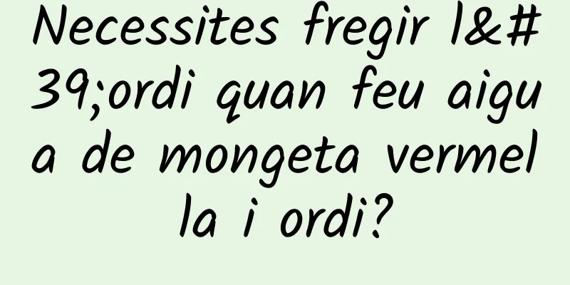 Necessites fregir l'ordi quan feu aigua de mongeta vermella i ordi?