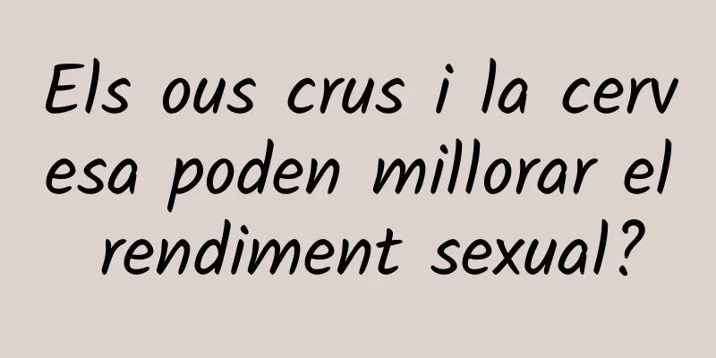 Els ous crus i la cervesa poden millorar el rendiment sexual?