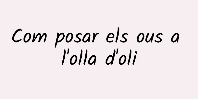 Com posar els ous a l'olla d'oli