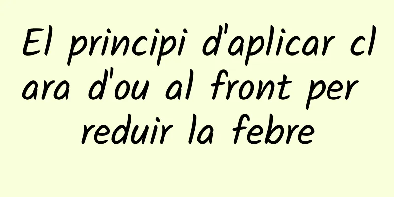El principi d'aplicar clara d'ou al front per reduir la febre