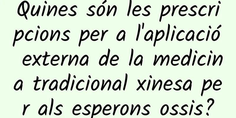 Quines són les prescripcions per a l'aplicació externa de la medicina tradicional xinesa per als esperons ossis?
