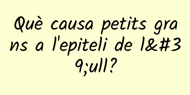 Què causa petits grans a l'epiteli de l'ull?