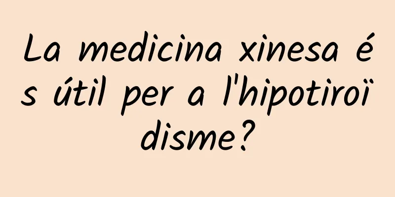La medicina xinesa és útil per a l'hipotiroïdisme?