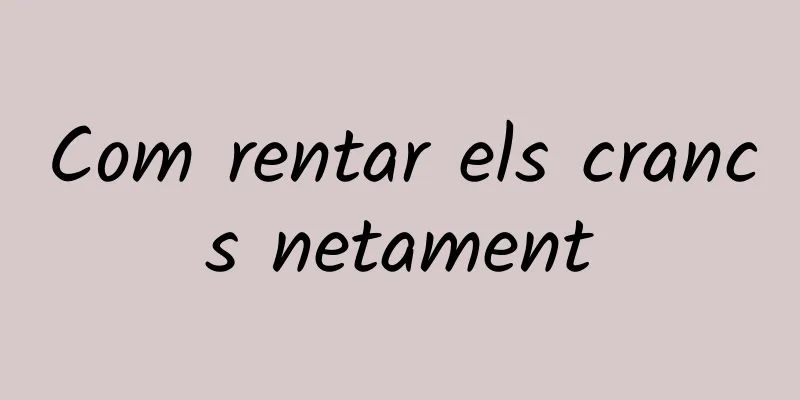 Com rentar els crancs netament